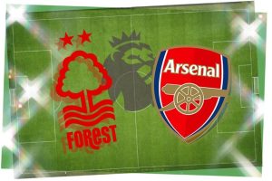 Liga Inggris: Ulasan dan Prediksi Nottingham Forest vs Arsenal